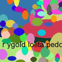 r ygold lolita pedo search preteen pthc